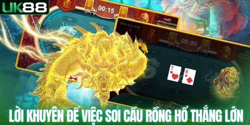 Lời khuyên để việc soi cầu Rồng Hổ thắng lớn