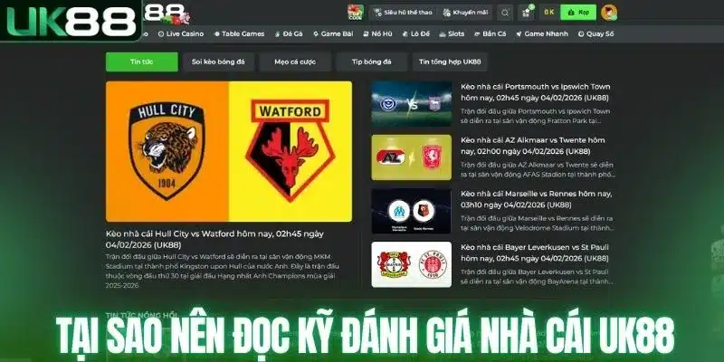 Tại sao nên đọc kỹ đánh giá nhà cái UK88